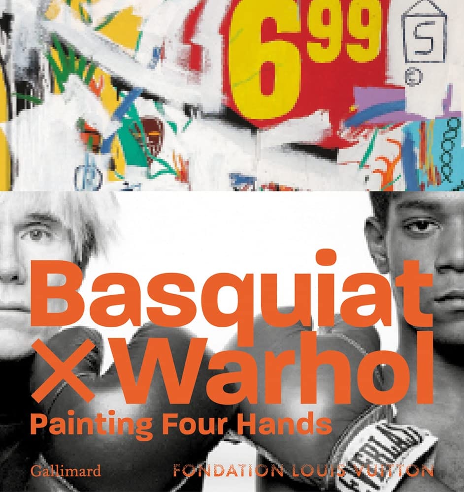 Basquiat x Warhol: Paintings 4 Hands — Fondation Louis Vuitton exhibition catalog