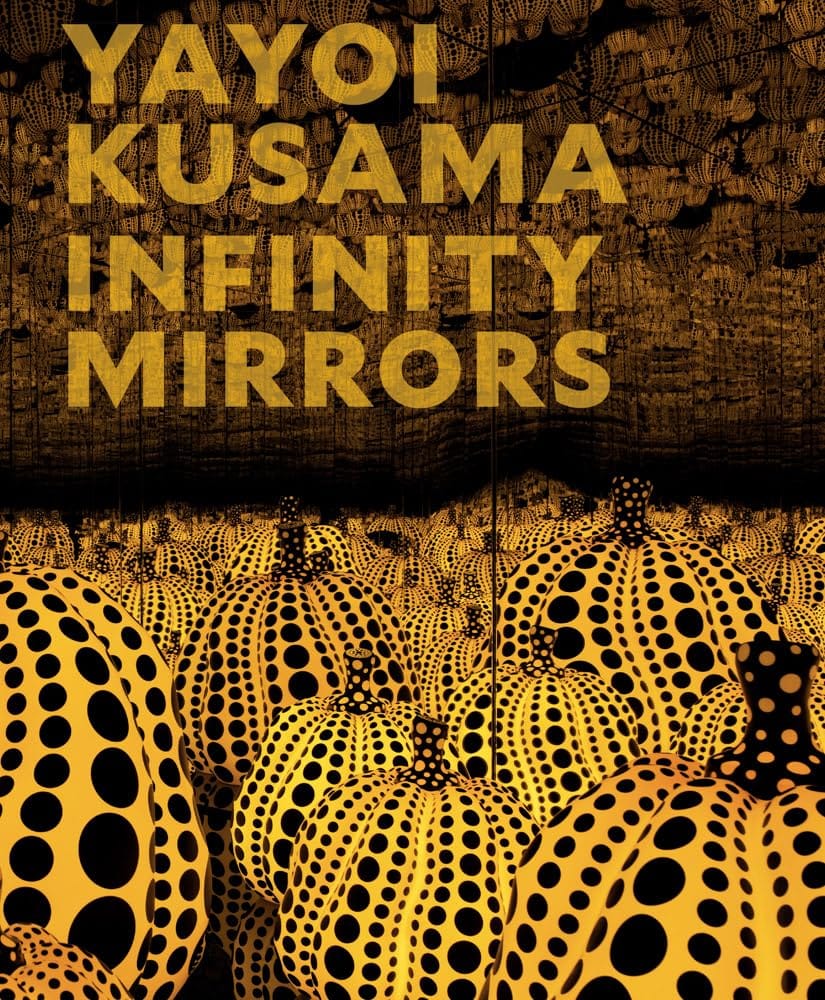 Yayoi Kusama: Infinity Mirrors edited by Mika Yoshitake — Hirshhorn Prestel 2017