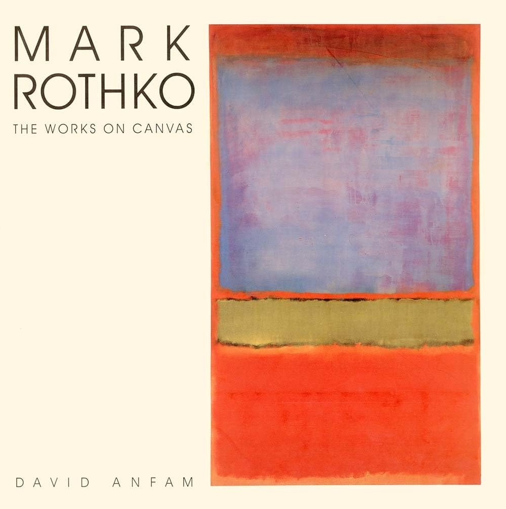 Mark Rothko: The Works on Canvas catalogue raisonné by David Anfam — Yale University Press