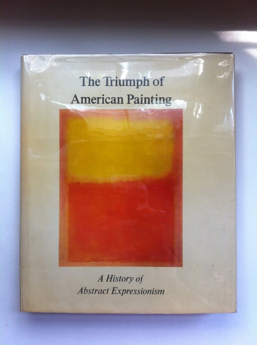 The Triumph of American Painting by Irving Sandler — Harper and Row
