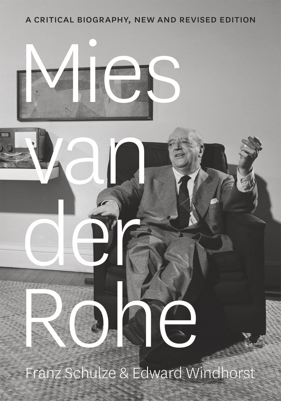 Mies van der Rohe: A Critical Biography by Franz Schulze and Edward Windhorst, University of Chicago Press