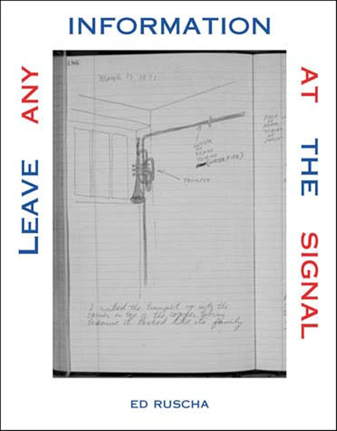 Leave Any Information at the Signal — Ed Ruscha (MIT Press)