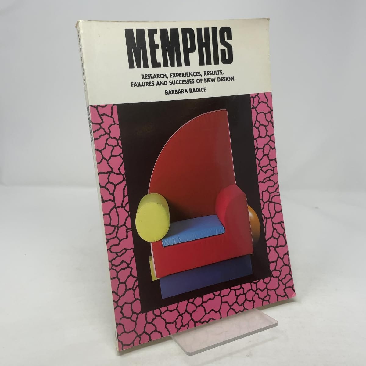Memphis: Research, Experiences, Failures and Successes of New Design by Barbara Radice, Thames and Hudson