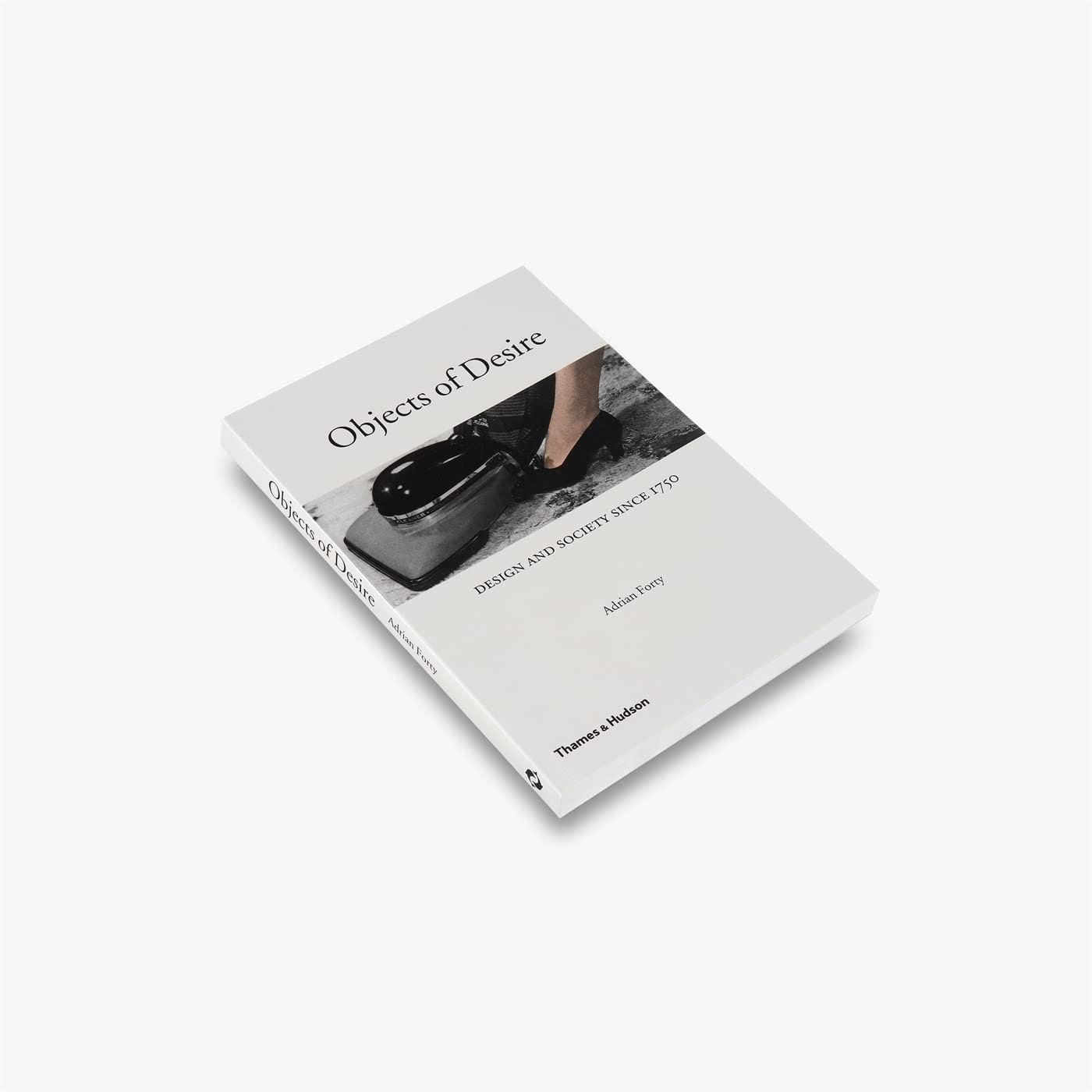 Objects of Desire: Design and Society Since 1750 by Adrian Forty, Thames and Hudson — book cover
