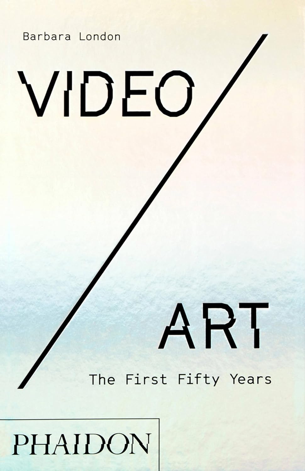 Video/Art: The First Fifty Years — Barbara London