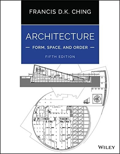 Architecture Form Space and Order by Francis DK Ching
