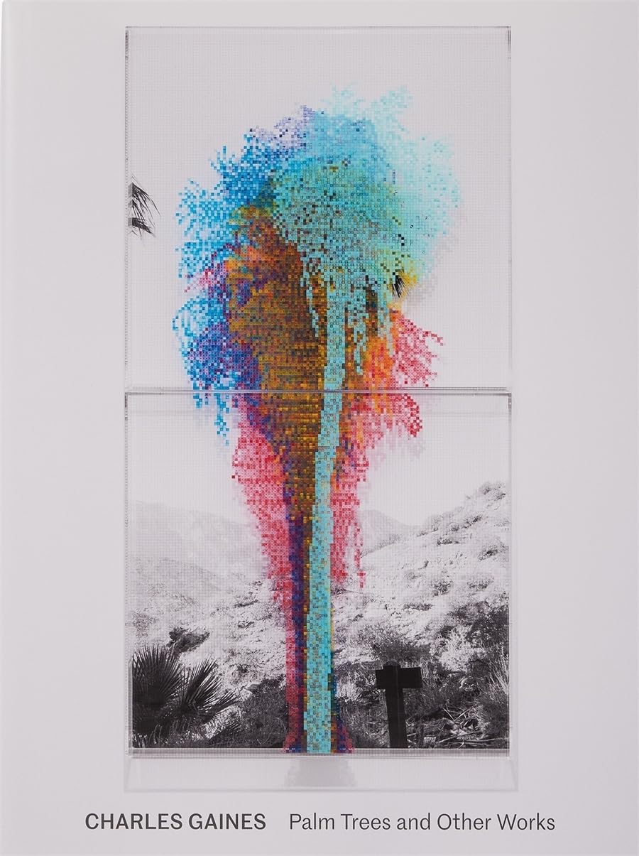 Charles Gaines Palm Trees and Other Works book cover