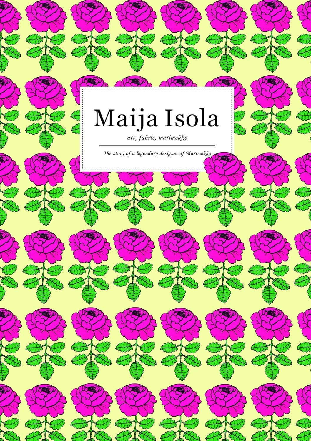 Maija Isola: Art, Fabric, Marimekko edited by Eri Shimatsuka, P.I.E. Books