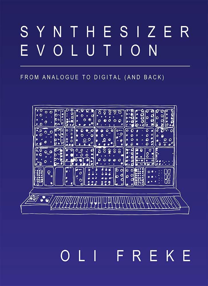 Synthesizer Evolution From Analogue to Digital and Back book cover by Oli Freke